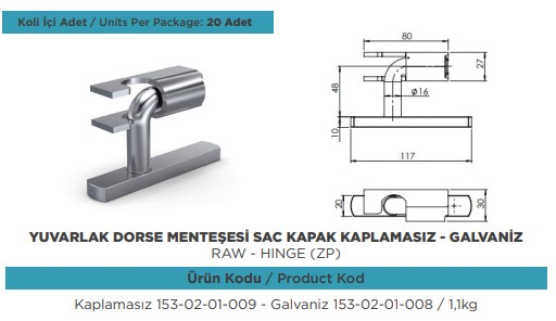 YUVARLAK DORSE MENTESESI SAC KAPAK GALVENIZ KAYNAKLI LAMASIZ
